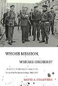 Whose Mission, Whose Orders?: British Civil-Military Command and Control in Northern Ireland, 1968-1974