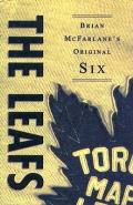 Leafs Brian Mcfarlanes Original Six