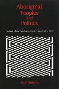 Aboriginal Peoples and Politics: The Indian Land Question in British Columbia, 1849-1989