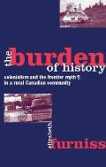 The Burden of History: Colonialism and the Frontier Myth in a Rural Canadian Community