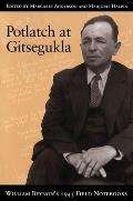 Potlatch at Gitsegukla: William Beynon's 1945 Field Notebooks