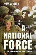 A National Force: The Evolution of Canada's Army, 1950-2000