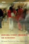 Aboriginal Student Engagement and Achievement: Educational Practices and Cultural Sustainability