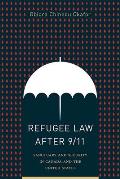 Refugee Law After 9/11: Sanctuary and Security in Canada and the United States