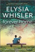 Forever Home A Novel