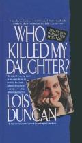 Who Killed My Daughter?: The True Storyof a Mother's Search for Her Daughter'smurderer