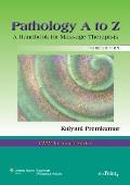 Pathology A To Z A Handbook For Massage Therapists With Cdrom & Access Code