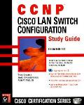 CCNP Cisco LAN Switching Configuration Study Guide with CDROM