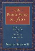 The People Skills of Jesus: Ancient Wisdom for Modern Business