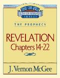Thru the Bible Vol. 60: The Prophecy (Revelation 14-22): 60