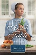 An Amish Table: A Recipe for Hope, Building Faith, Love in Store