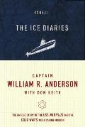 Ice Diaries The True Story of One of Mankinds Greatest Adventures