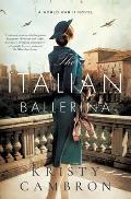 The Italian Ballerina: A World War II Novel