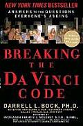 Breaking the Da Vinci Code Answers to the Questions Everybodys Asking