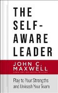 Self Aware Leader Play to Your Strengths Unleash Your Team