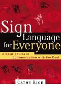 Sign Language for Everyone A Basic Course in Communication with the Deaf