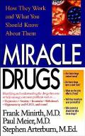 Miracle Drugs - How They Work and What You Should Know about Them