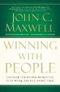 Winning with People Discover the People Principles That Work for You Every Time