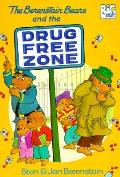 The Berenstain Bears and the Drug Free Zone (Berenstain Bears First Time Chapter Books)