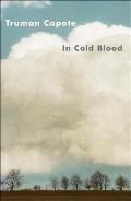 In Cold Blood: A True Account of a Multiple Murder and Its Consequences