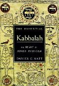 Essential Kabbalah The Heart Of Jewish M