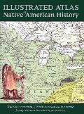 Illustrated Atlas Of Native American His