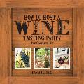 How to Host a Wine Tasting Party: The Complete Kit
