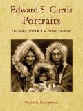 Edward S Curtis Portraits The Many Faces of the Native American