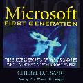 Microsoft First Generation Lib/E: The Success Secrets of the Visionaries Who Launched a Technology Empire