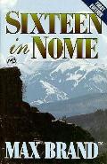 Sixteen in Nome: A North-Western Story (Five Star First Edition Western)