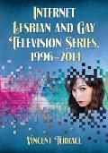 Internet Lesbian and Gay Television Series, 1996-2014