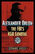 Alexander Orlov The FBIs KGB General