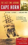 Last Time Around Cape Horn The Historic 1949 Voyage of the Windjammer Pamir
