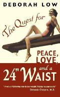 The Quest for Peace, Love and a 24 Waist