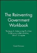 The Reinventing Government Workbook: Package A: Introducing Frontline Employees to Reinvention, Set of 10 Copies