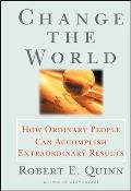 Change the World: How Ordinary People Can Accomplish Extraordinary Things