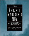 The Project Manager's MBA: How to Translate Project Decisions Into Business Success