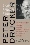 Peter Drucker: Shaping the Managerial Mind