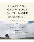 Start and Grow Your Faith-Based Nonprofit: Answering Your Call in the Service of Others