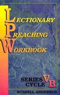 Lectionary Preaching Workbook Series V Cycle B