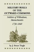 Military Rolls of the Outward Commons: Soldiers of Wilbraham, Massachusetts, 1730-1840