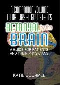Companion Volume to Dr Jay a Goldstein Betrayal by the Brain