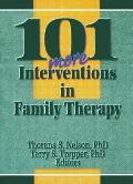 101 More Interventions In Family Therapy
