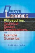 Digital Libraries: Philosophies, Technical Design Considerations, and Example Scenarios