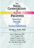 The Next Generation of AIDS Patients: Service Needs and Vulnerabilities