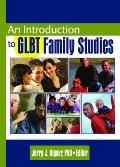 An Introduction to Glbt Family Studies