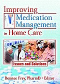 Improving Medication Management in Home Care: Issues and Solutions