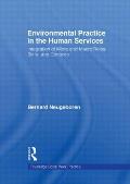 Environmental Practice in the Human Services: Integration of Micro & Macro Roles, Skills, & Contexts