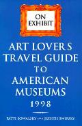 On Exhibit Art Lovers Travel Guide To Ame 1998