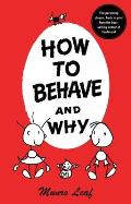 How To Behave & Why